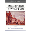 Inheriting the Revolution: The First Generation of Americans