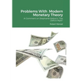 Problems With Modern Monetary Theory: A Comment on Stephanie Kelton's "The Deficit Myth" - Paperback