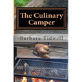 The Culinary Camper: Adventures in Camp Cooking - Paperback
