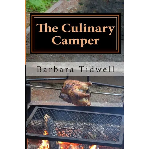 The Culinary Camper: Adventures in Camp Cooking - Paperback