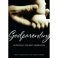 Godparenting: Nurturing the Next Generation - Paperback
