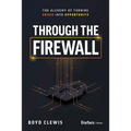 Through the Firewall: The Alchemy of Turning Crisis Into Opportunity - Hardcover