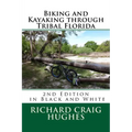 Biking and Kayaking through Tribal Florida: 2nd Edition - Paperback