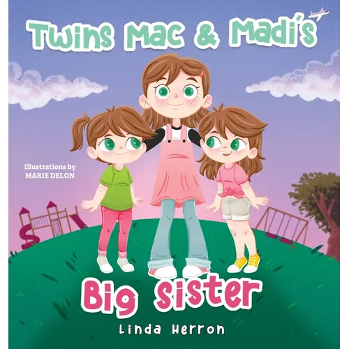 Twins Mac & Madi's Big Sister - Hardcover