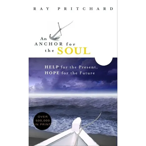 An Anchor for the Soul: Help for the Present, Hope for the Future - Paperback