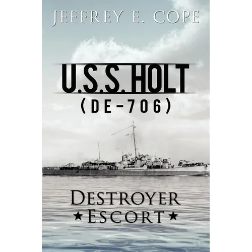 U.S.S. Holt (de-706) Destroyer Escort - Paperback