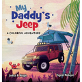 My Daddy's Jeep: A Colorful Adventure - Hardcover