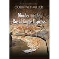 Murder on the Royal Gorge Express, A Columbine Caper - Hardcover