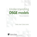 Understanding Dsge Models: Theory and Applications - Paperback