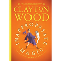 Inappropriate Magic - Hardcover