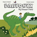 Baryonyx: My Dinosaur Friend - Paperback