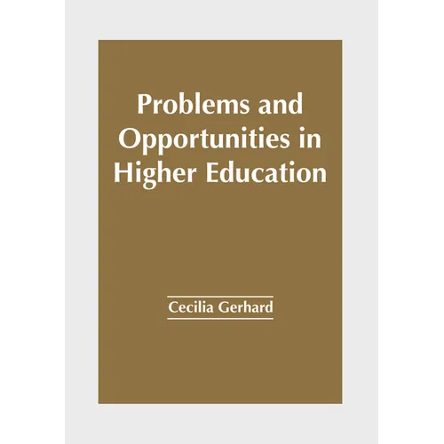 Problems and Opportunities in Higher Education - Hardcover