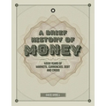 A Brief History of Money: 4000 Years of Markets, Currencies, Debt and Crisis - Hardcover