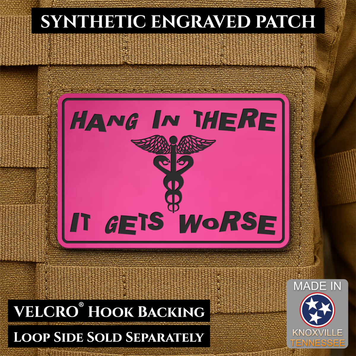 Hang In There It Gets Worse Funny Medical Morale Patch, 2x3" | Made in USA | VELCRO® Brand Hook Backing