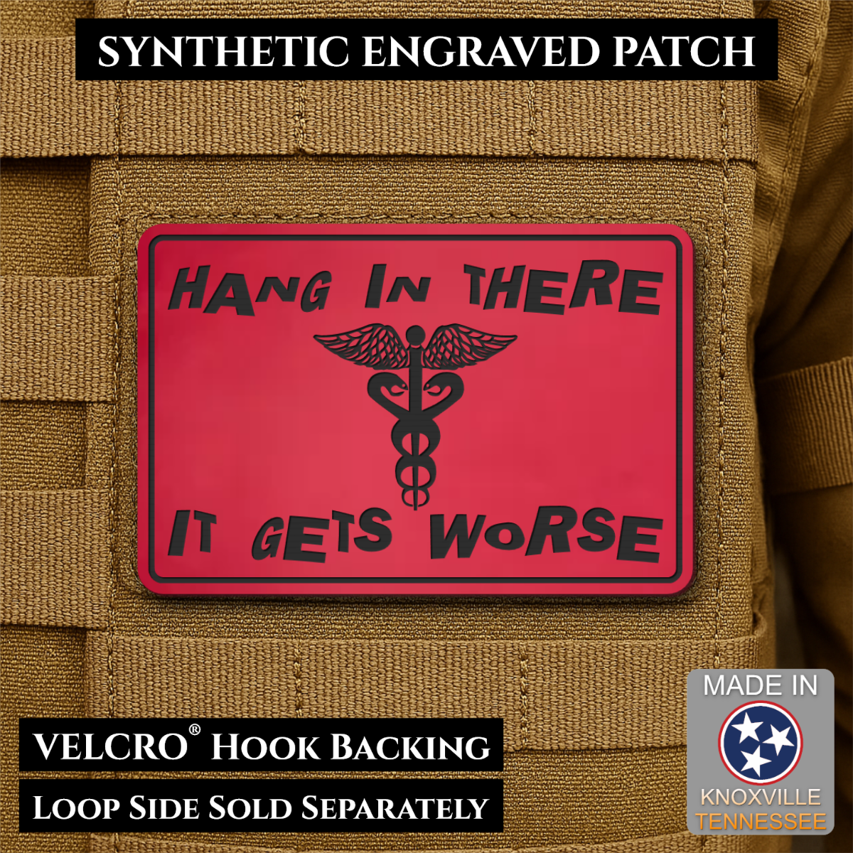 Hang In There It Gets Worse Funny Medical Morale Patch, 2x3" | Made in USA | VELCRO® Brand Hook Backing