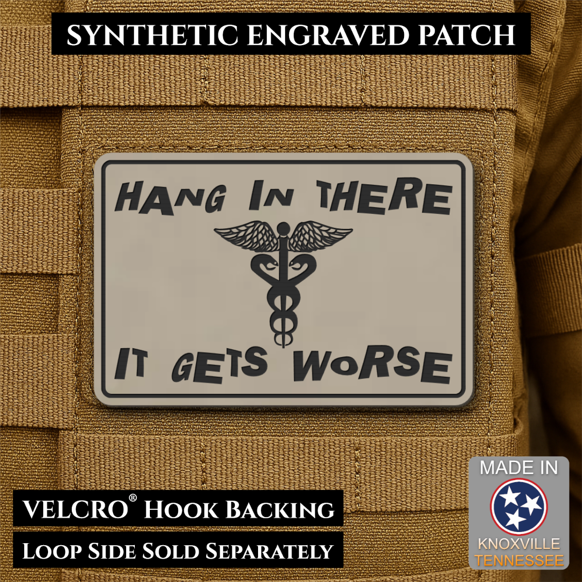Hang In There It Gets Worse Funny Medical Morale Patch, 2x3" | Made in USA | VELCRO® Brand Hook Backing
