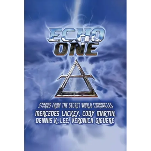 Echo One: Tales from the Secret World Chronicles - Hardcover