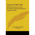 Caesar's Gallic War: With Introduction, Notes, Vocabulary And Grammatical Appendix (1907) - Paperback