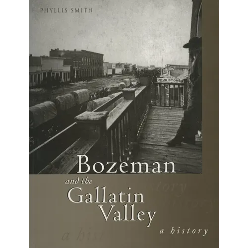 Bozeman and the Gallatin Valley: A History