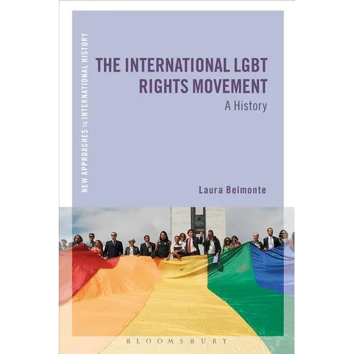 The International LGBT Rights Movement: A History - Hardcover