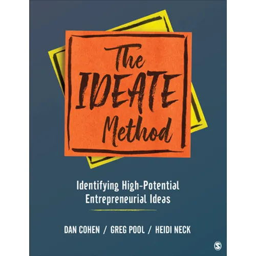 The IDEATE Method: Identifying High-Potential Entrepreneurial Ideas - Paperback