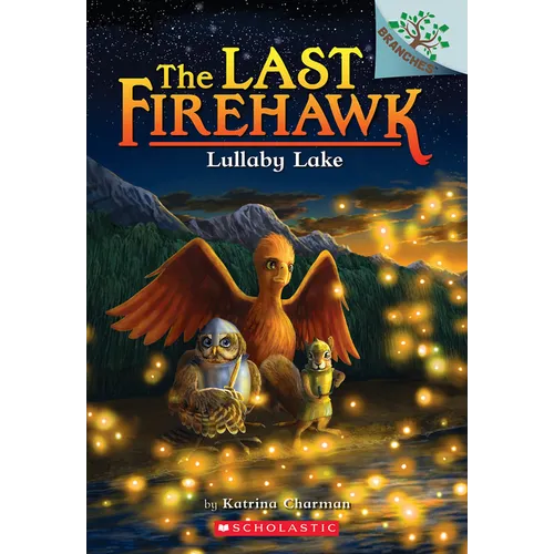 Lullaby Lake: A Branches Book (the Last Firehawk #4): Volume 4 - Paperback