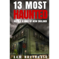 13 Most Haunted Hotels & Inns of New England
