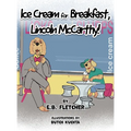 Ice Cream for Breakfast, Lincoln McCarthy! - Hardcover
