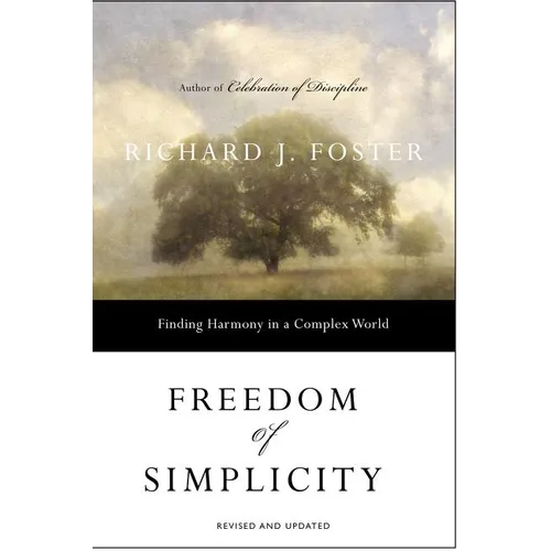 Freedom of Simplicity: Finding Harmony in a Complex World - Paperback