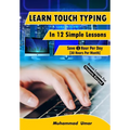 Learn Touch Typing in 12 Simple Lessons: Save 1 Hour Per Day [30 Hours per Month] - Paperback