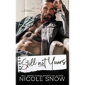 Still Not Yours: An Enemies to Lovers Romance - Paperback