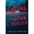 Casual Conversations About Love and Murder - Paperback