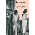 Throwed Away: Failures of Progress in Eastern North Carolina