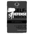 Self-Defense for Radicals: A to Z Guide for Subversive Struggle - Paperback