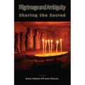 Pilgrimage and Ambiguity: Sharing the Sacred - Paperback
