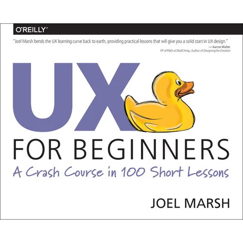 UX for Beginners: A Crash Course in 100 Short Lessons - Paperback