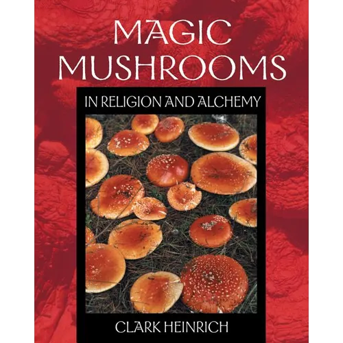 Magic Mushrooms in Religion and Alchemy - Paperback