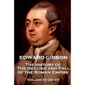 Edward Gibbon - The History of the Decline and Fall of the Roman Empire - Volume IV (of VI)