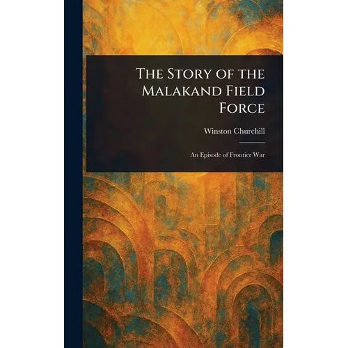 The Story of the Malakand Field Force