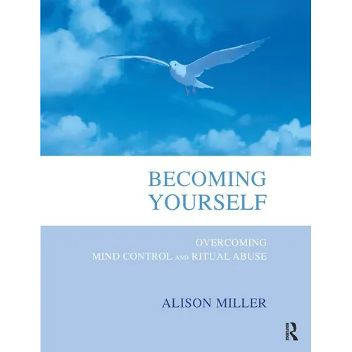 Becoming Yourself: Overcoming Mind Control and Ritual Abuse - Paperback