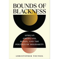 Bounds of Blackness: African Americans, Sudan, and the Politics of Solidarity - Hardcover