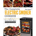 Electric Smoker Cookbook: The Complete Electric Smoker Cookbook - Delicious and Mouthwatering Electric Smoker Recipes For Beginners