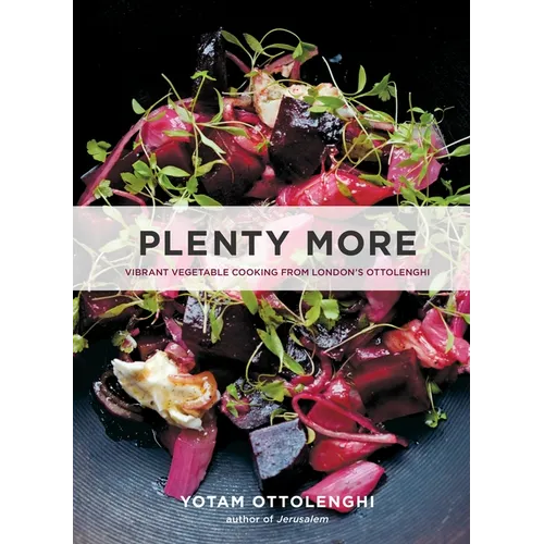 Plenty More: Vibrant Vegetable Cooking from London's Ottolenghi [A Cookbook] - Hardcover
