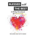 Blessed with the Best: A 90-Day Devotional for Newlyweds - Hardcover