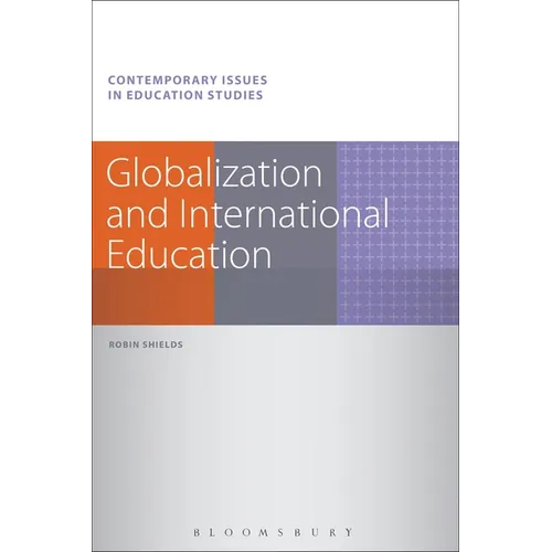 Globalization and International Education. Robin Shields - Paperback