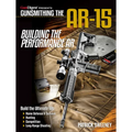 Gunsmithing the Ar-15, Vol. 4: Building the Performance AR - Paperback