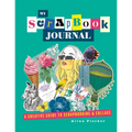 My Scrapbook Journal: A Creative Guide to Scrapbooking and Collage - Paperback