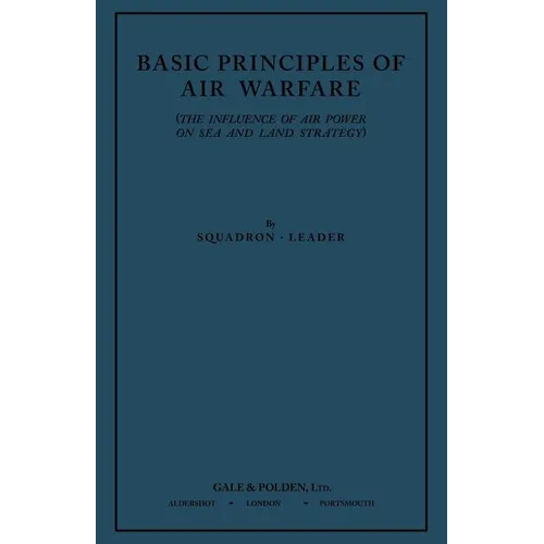 Basic Principles of Air Warfare (The Influence of Air Power on Sea and Land Strategy) (1927)
