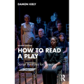 How to Read a Play: Script Analysis for Directors - Paperback