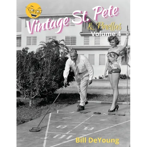 Vintage St. Pete & Pinellas Volume 4